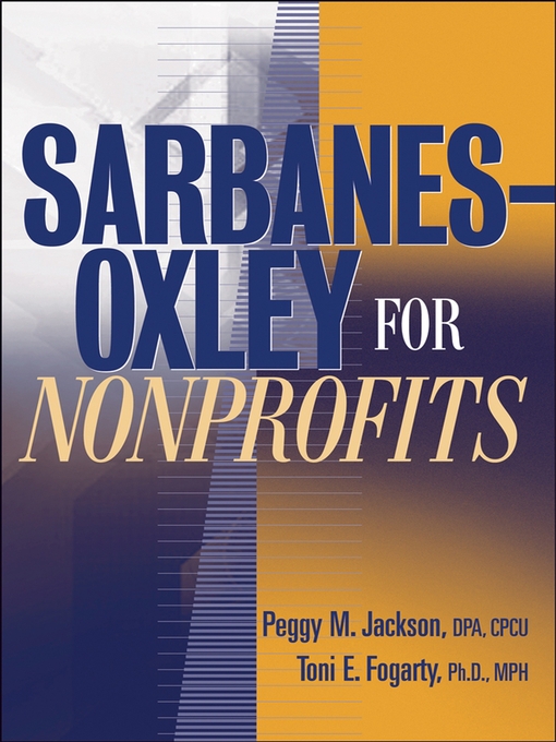 Title details for Sarbanes-Oxley for Nonprofits by Peggy M. Jackson - Available